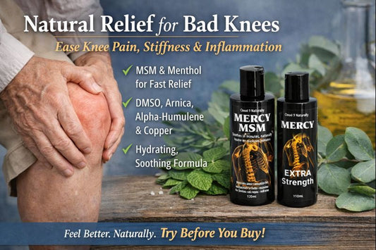 Natural knee pain relief for bad knees using Mercy MSM and Extra Strength Mercy by Cloud 9 Naturally