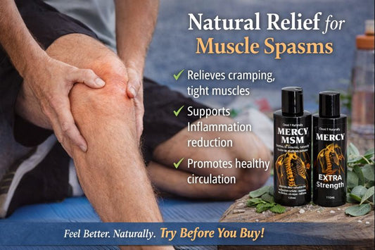 Natural muscle spasm relief using Mercy MSM and Extra Strength Mercy by Cloud 9 Naturally
