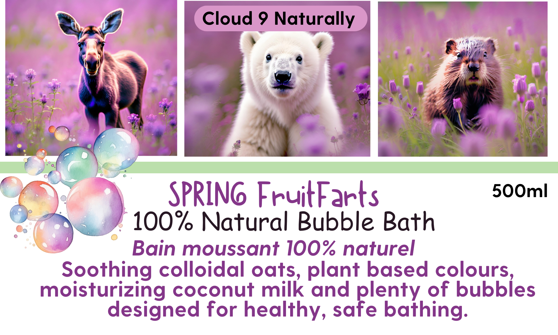 Spring fruit farts 100% natural bubble bath 500ml.  White and purple labe with a icture of a baby moose, baby polar bear and a beaver.